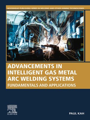 cover image of Advancements in Intelligent Gas Metal Arc Welding Systems
